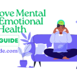 How Can I Improve My Mental and Emotional Health